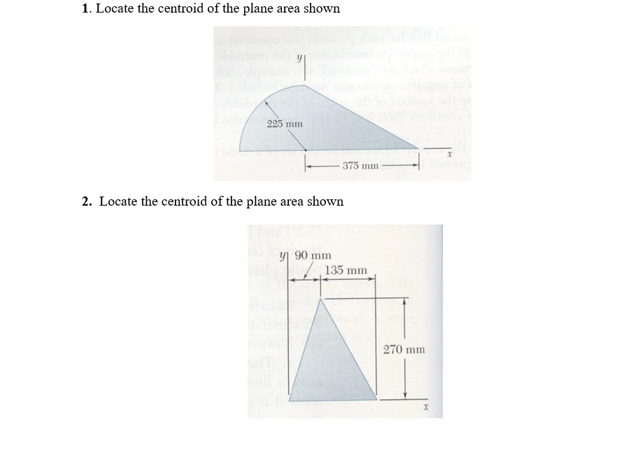 1 ) Locate the centroid of the plane area shown 2
