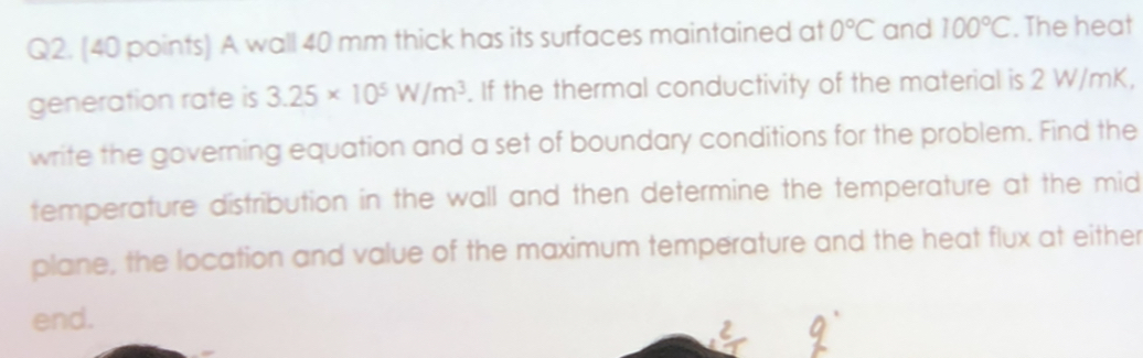 Q 2 . ( 4 0 points ) A wall 4 0 mm thick has its