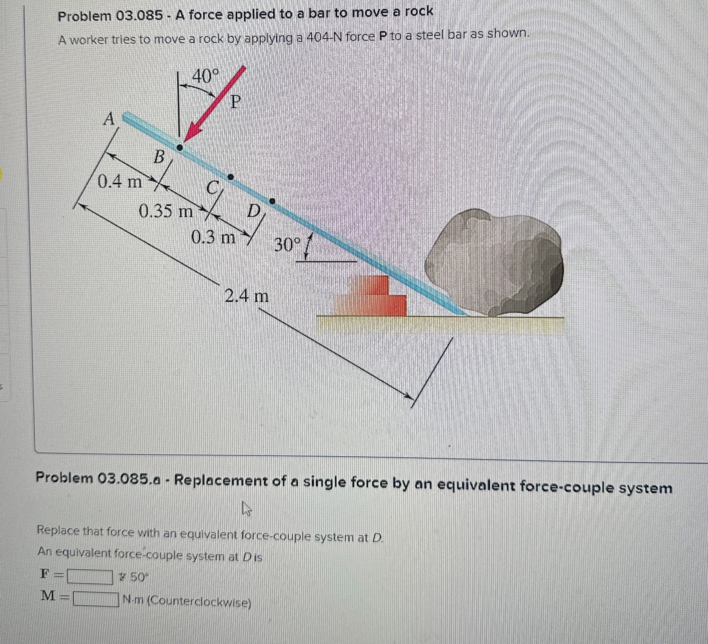 Problem 0 3 . 0 8 5 - A force applied to a bar to