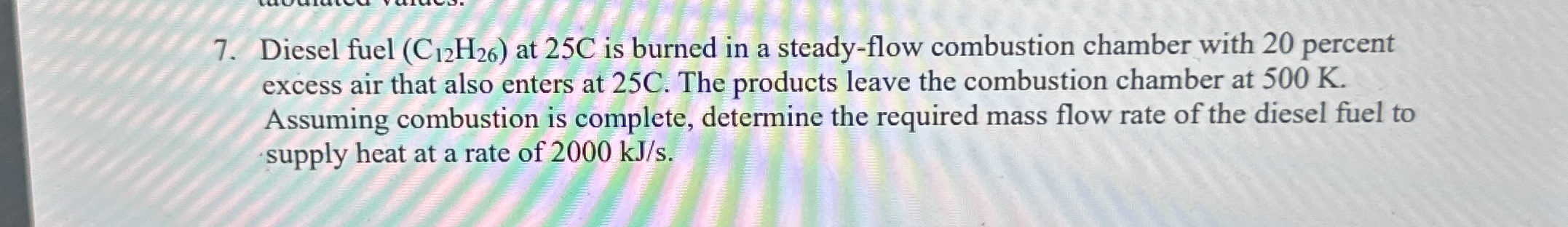 Diesel fuel ( C 1 2 H 2 6 ) at 2 5 C is burned in