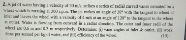 A jet of water having a velocity of 3 0 m s ,