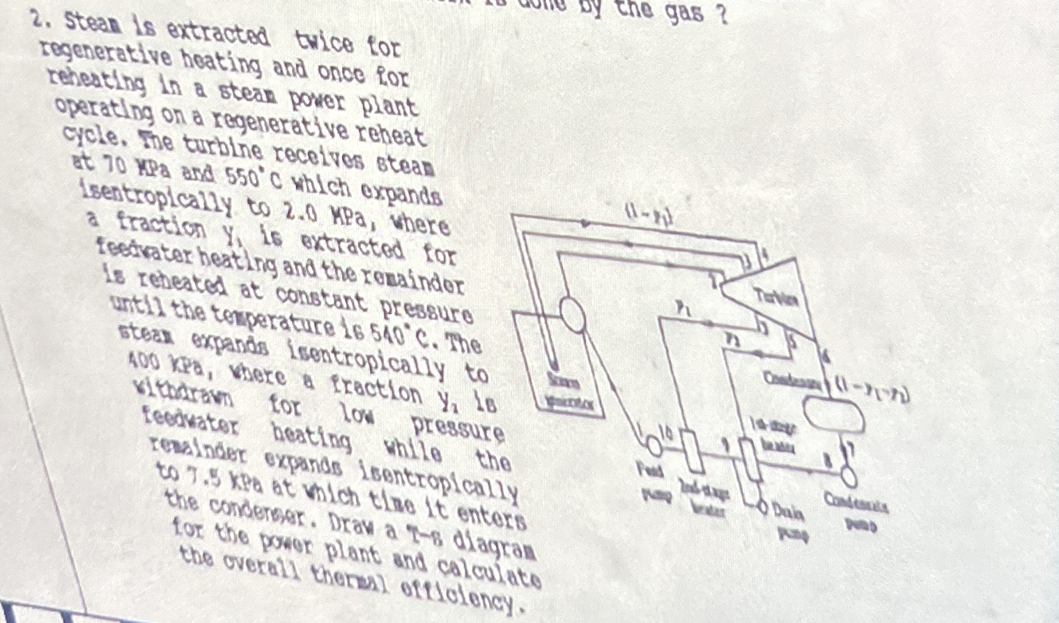 Stean is extracted twice for regenerative heating