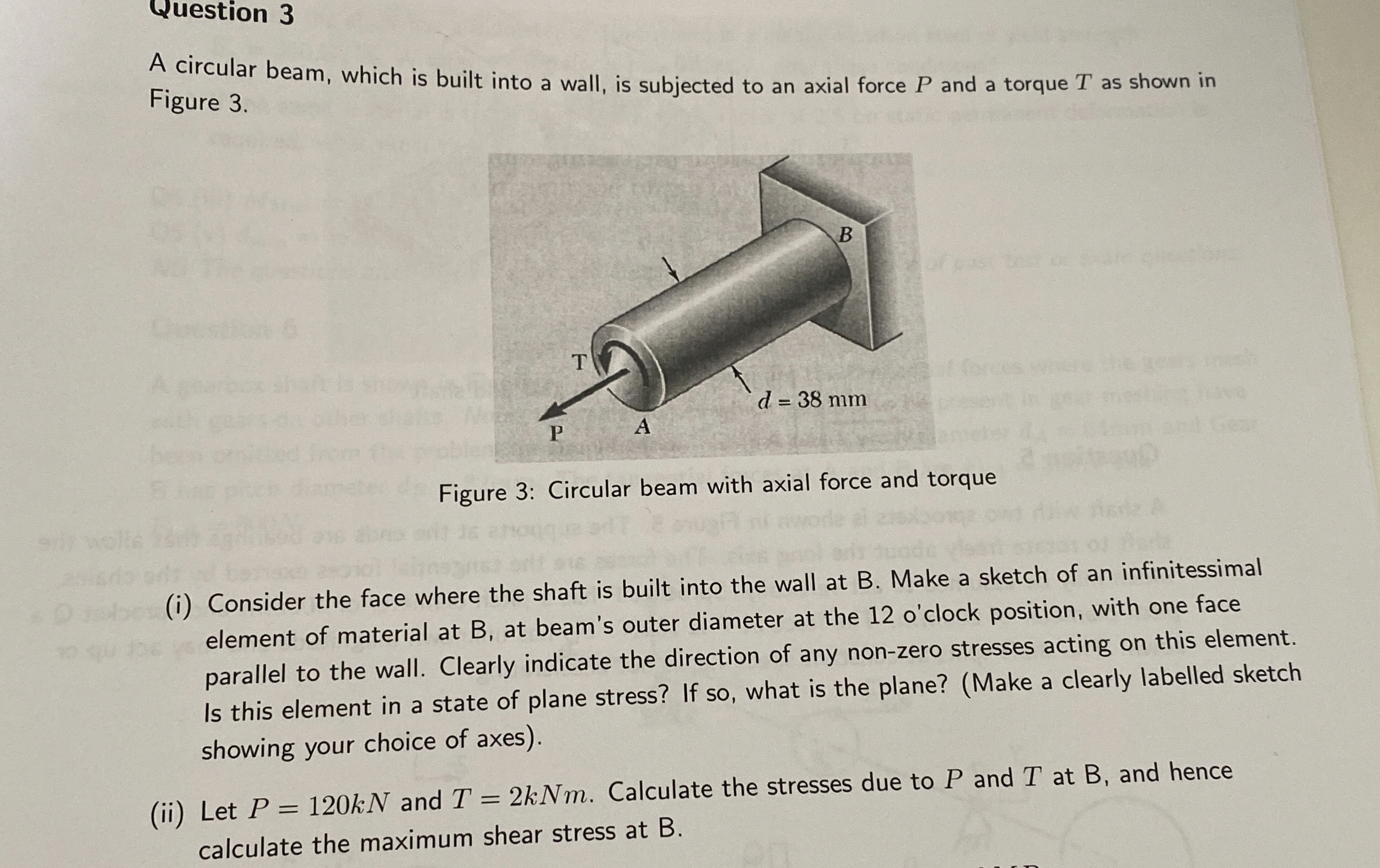 Question 3 A circular beam, which is built into a