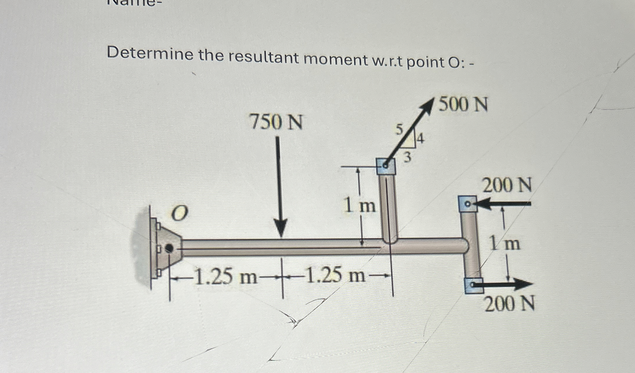 Determine the resultant moment w . r . t point O: