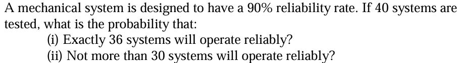 A mechanical system is designed to have a \ ( 9 0