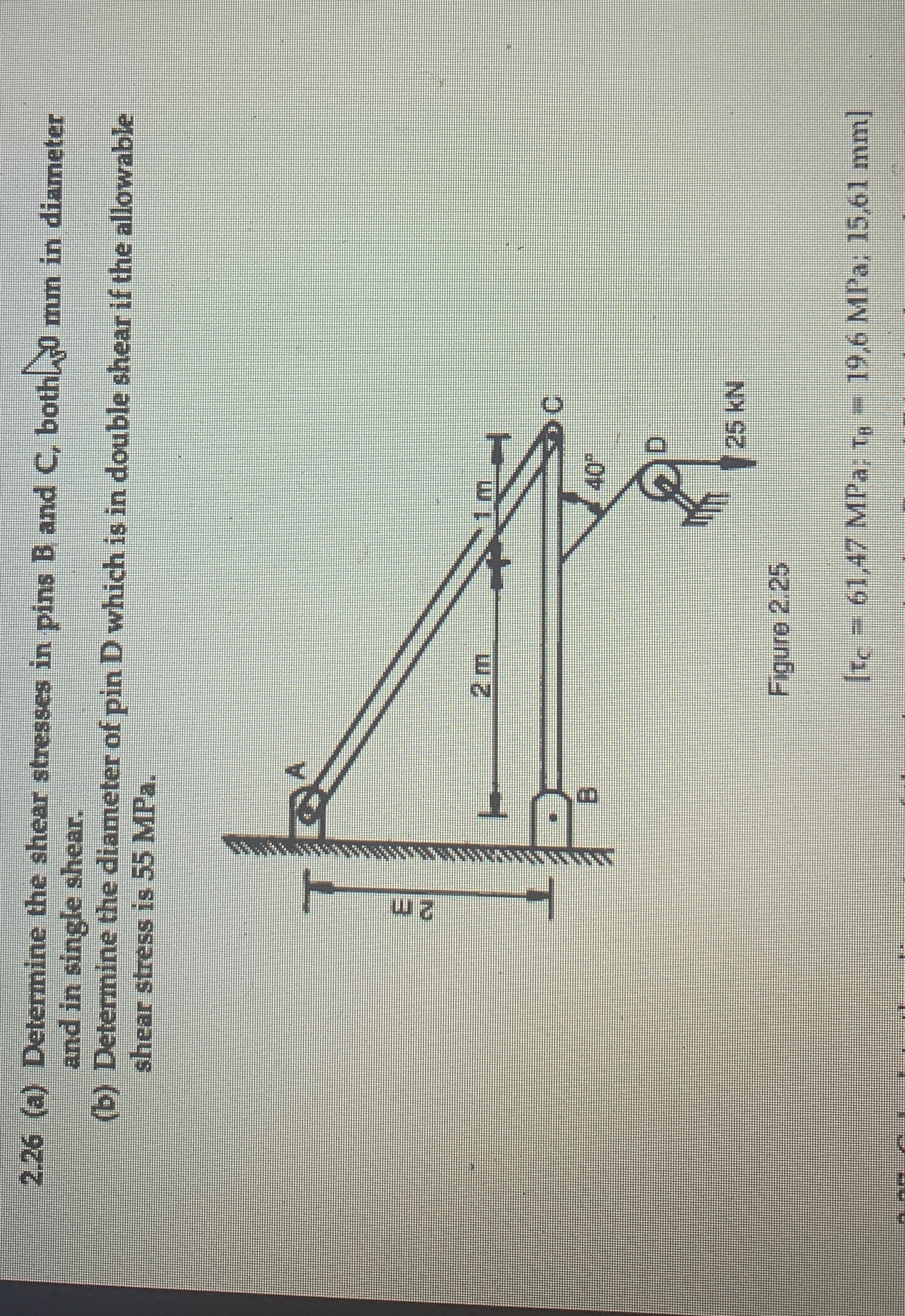 Determine the stresses in pins B and C , both 2 0