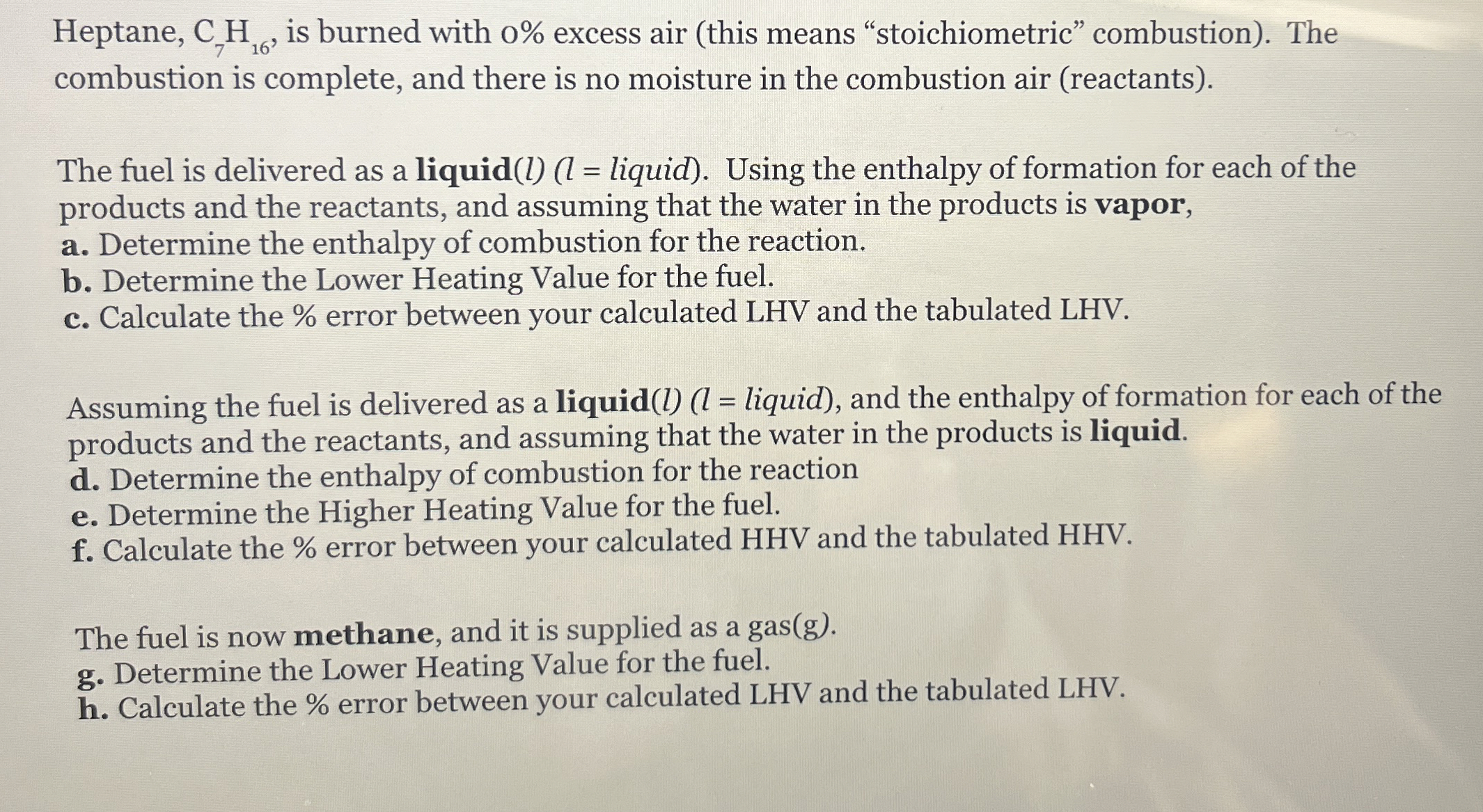 Heptane, C 7 H 1 6 , is burned with 0 % excess