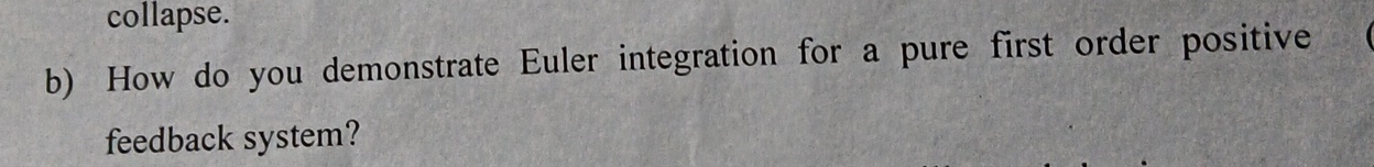 b ) How do you demonstrate Euler integration for