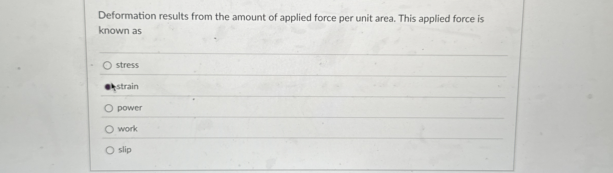 Deformation results from the amount of applied