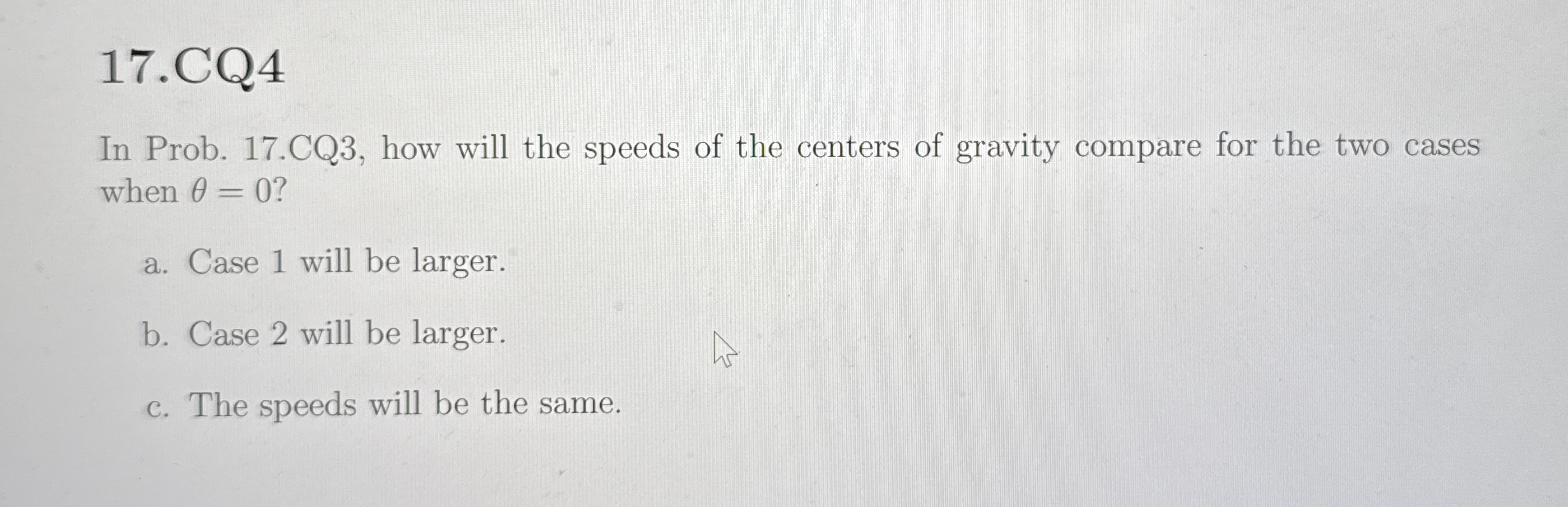 1 7 . CQ 4 In Prob. 1 7 . CQ 3 , how will the