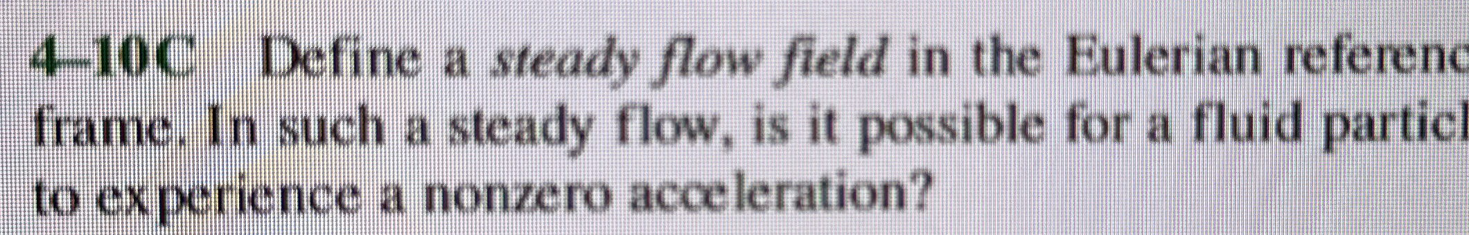 4 - 7 C Is the Lagrangian method of fluid flow