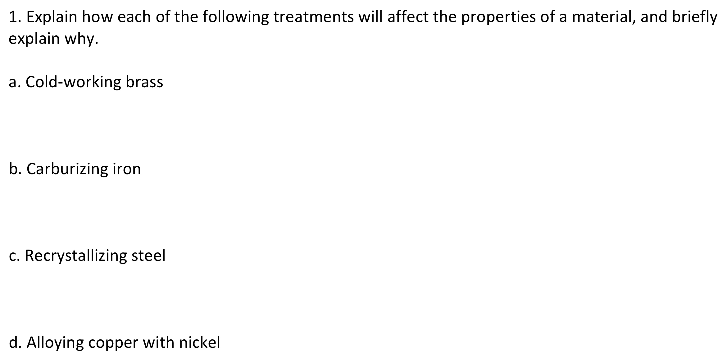 Explain how each of the following treatments will