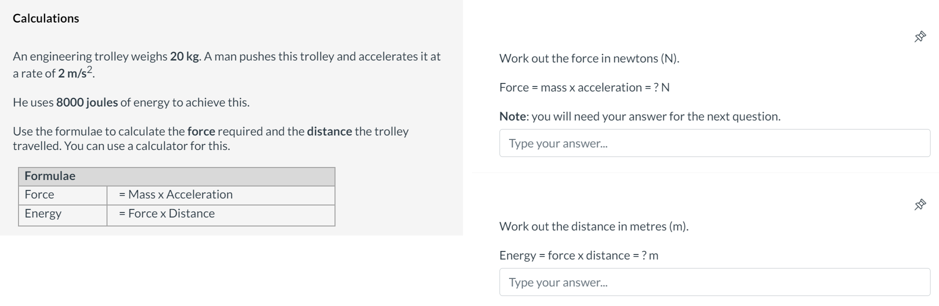 Work out the force in newtons ( N ) . Force =