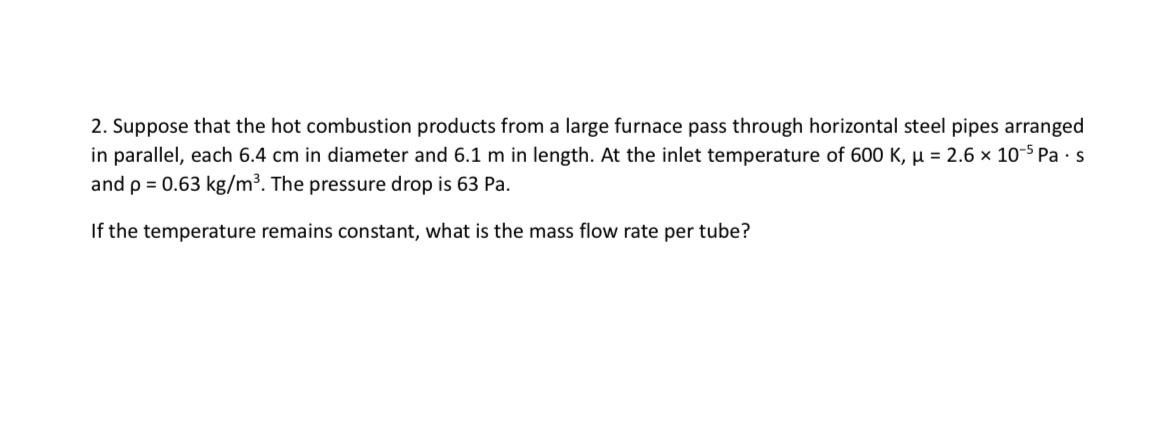 Suppose that the hot combustion products from a