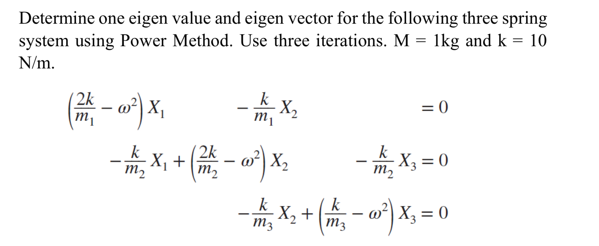 Determine one eigen value and eigen vector for