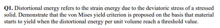 Q 1 . Distortional energy refers to the strain