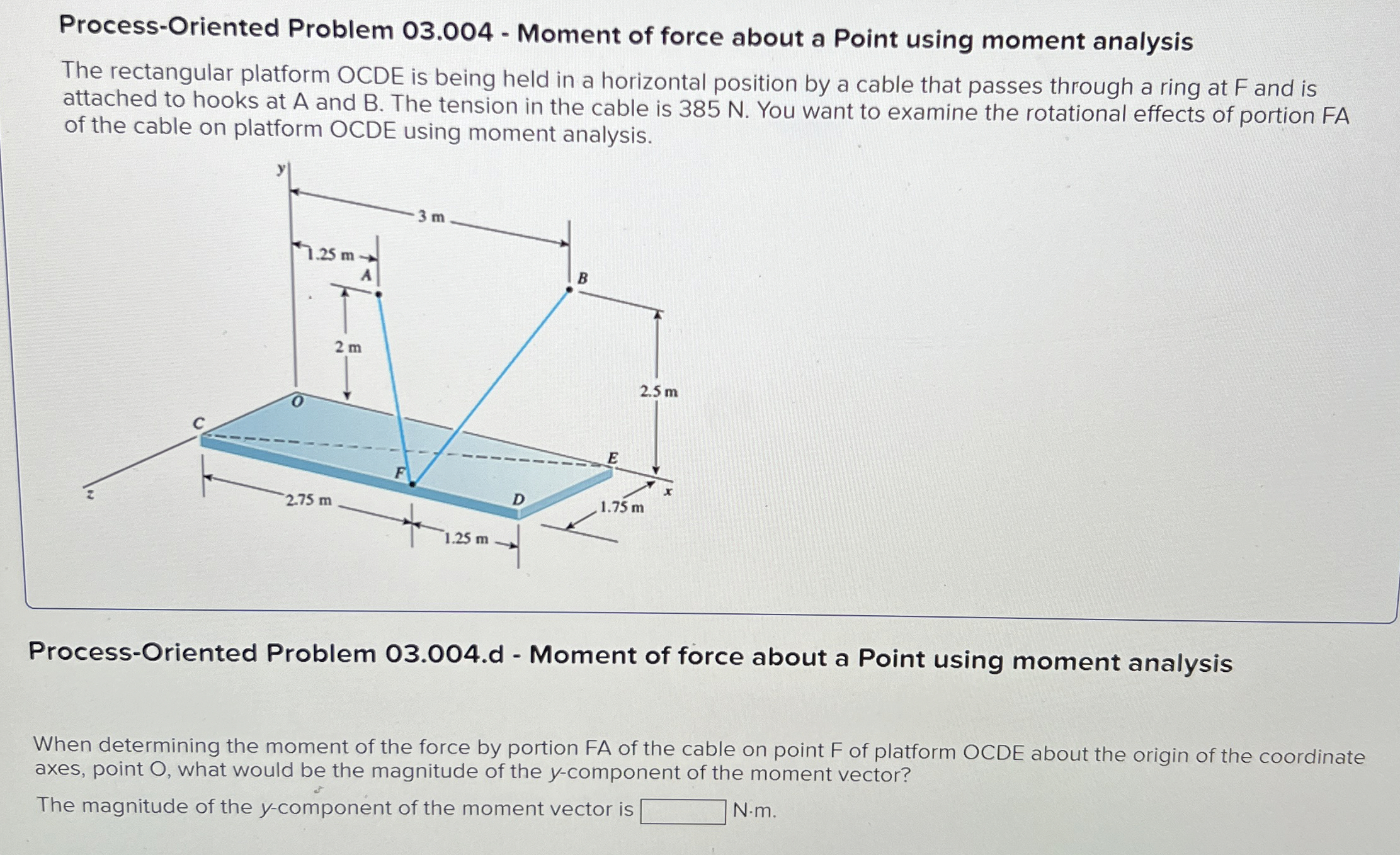 When determining the moment of the force by