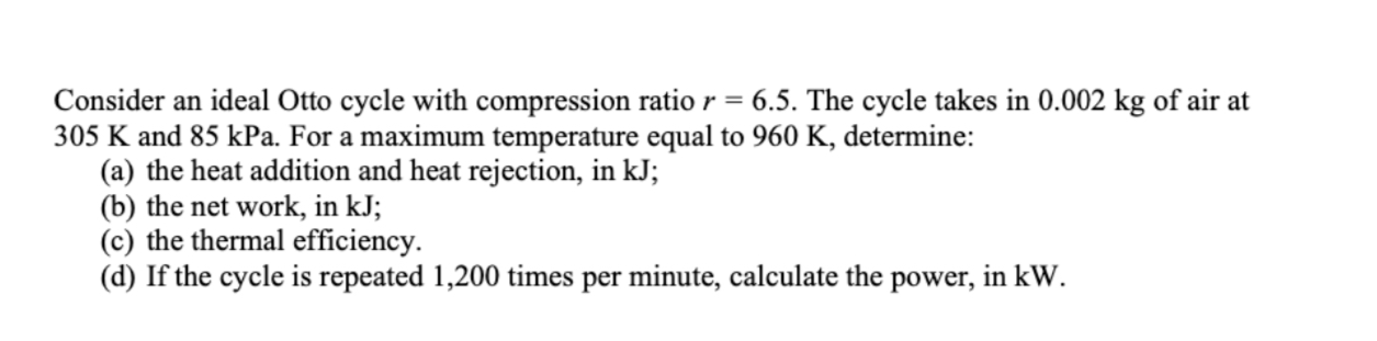 Consider an ideal Otto cycle with compression
