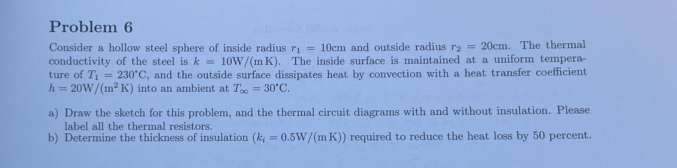 Problem 6 Consider a hollow steel sphere of