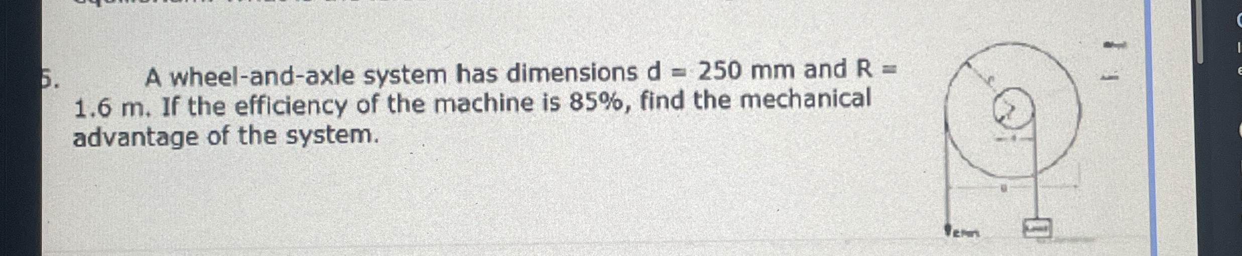 A wheel - and - axle system has diameter d = 2 5