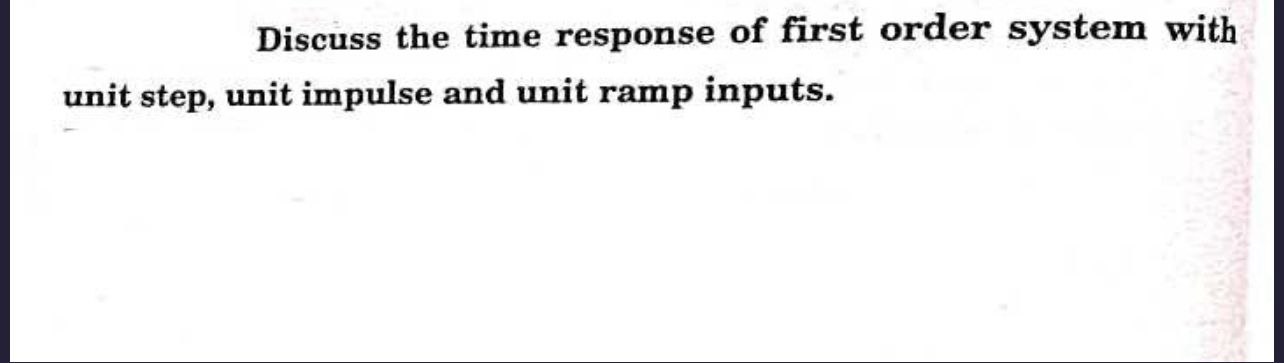 Discuss the time response of first order system