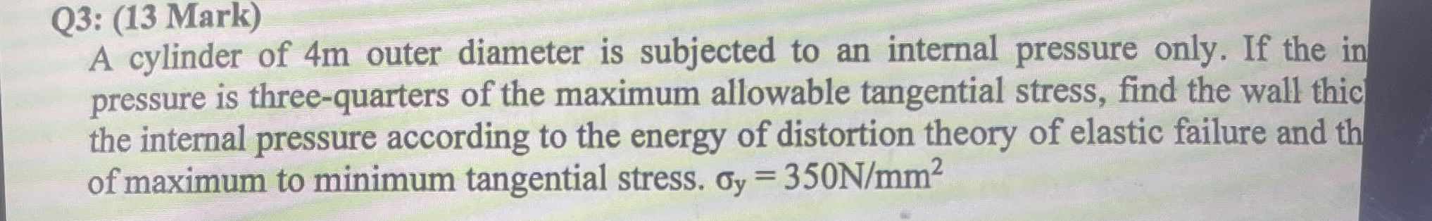 Q 3 : ( 1 3 Mark ) A cylinder of 4 m outer