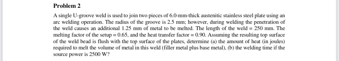 Problem 2 A single U - groove weld is used to