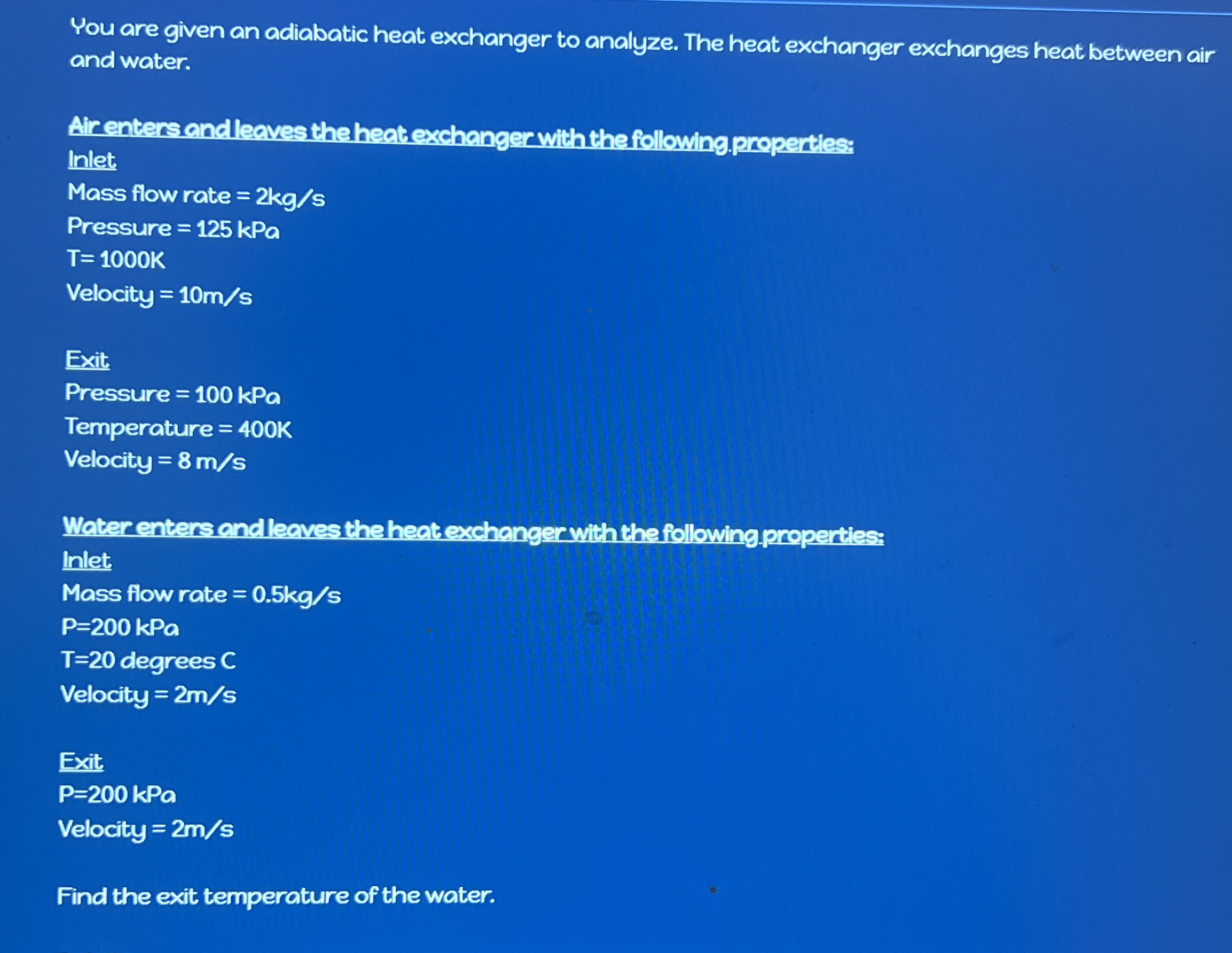 You are given an adiabatic heat exchanger to