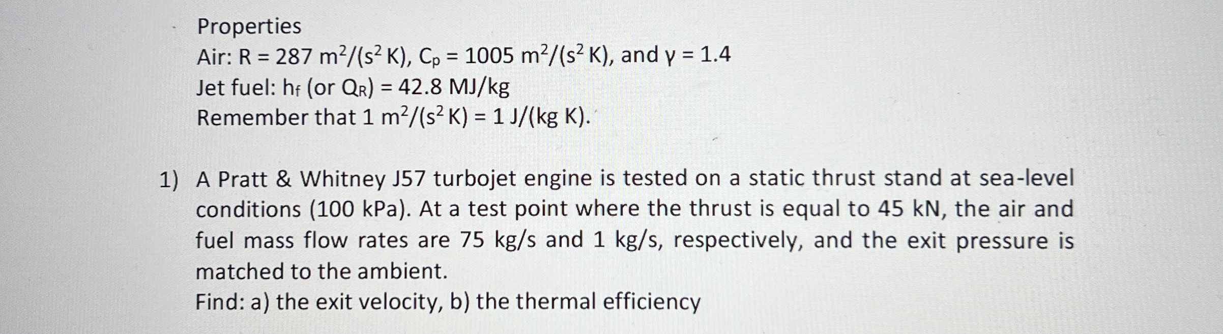 Properties Air: R = 2 8 7 m 2 s 2 ( K ) , C p = 1