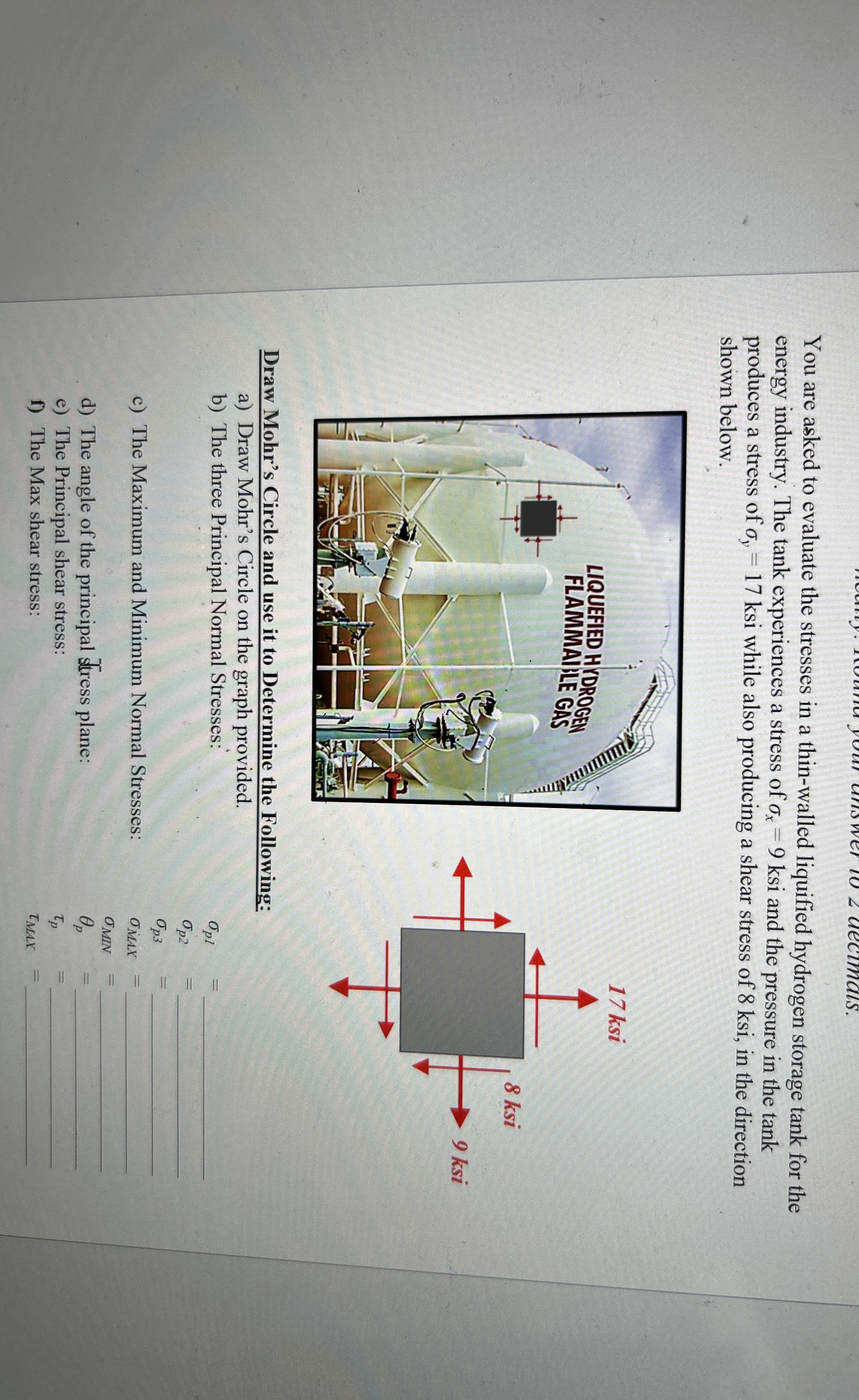 You are asked to evaluate the stresses in a thin