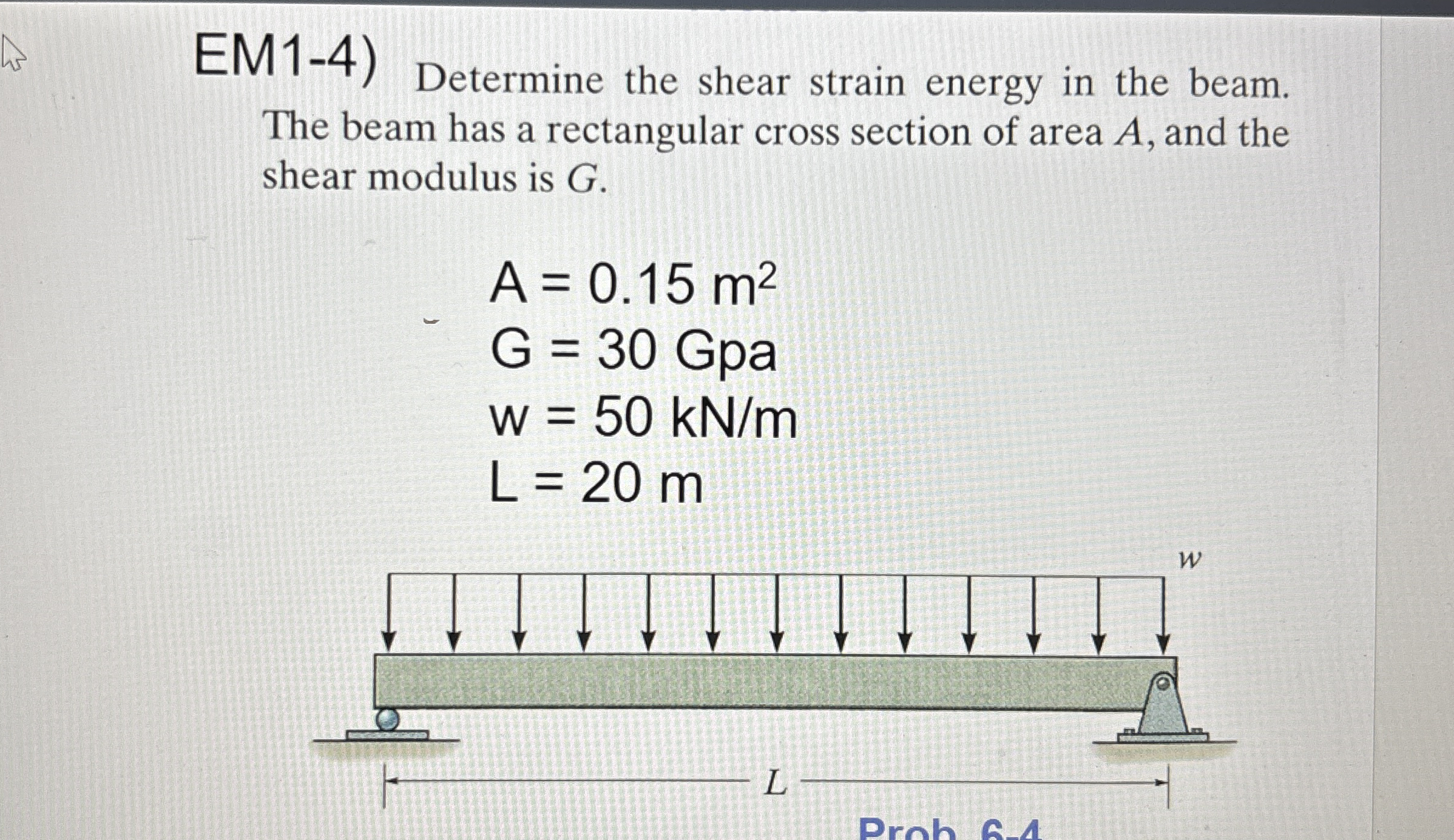 EM 1 - 4 ) Determine the shear strain energy in