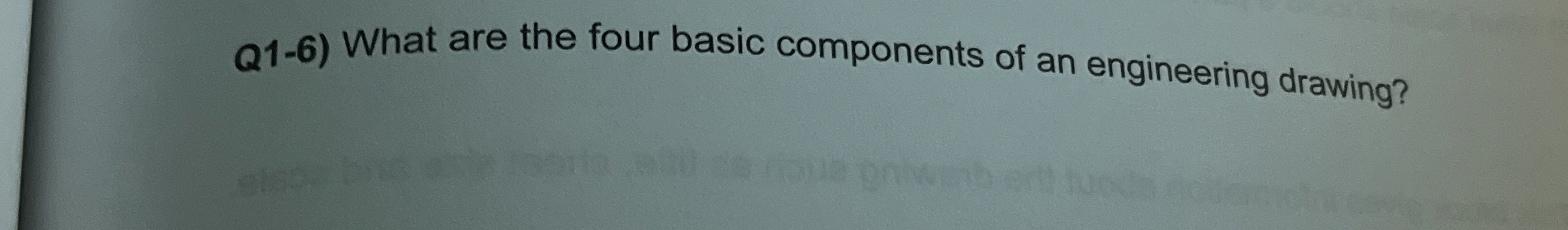 Q 1 - 6 ) What are the four basic components of