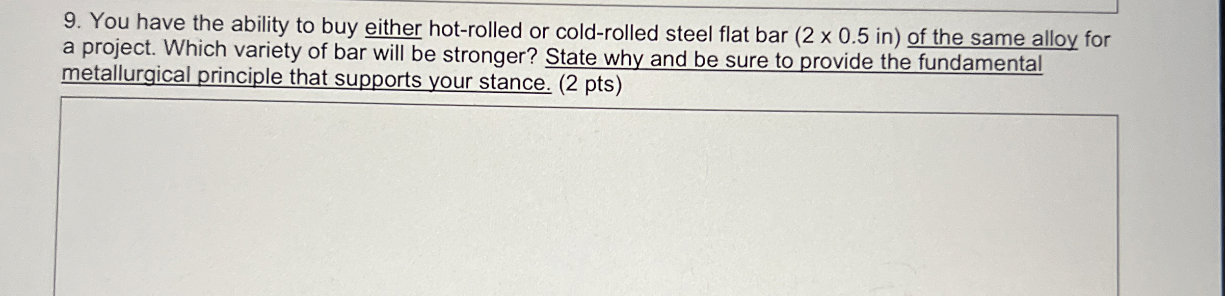 You have the ability to buy either hot - rolled