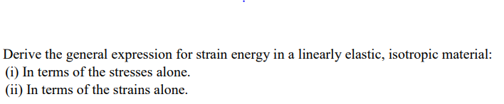 Derive the general expression for strain energy