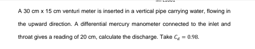 How to solve A 3 0 c m 1 5 c m venturi meter is