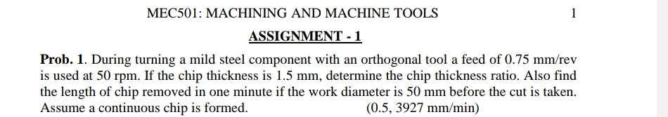 Prob. 1 . During turning a mild steel component
