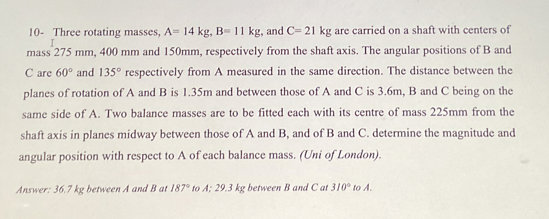 1 0 - Three rotating masses, A = 1 4 k g , B = 1