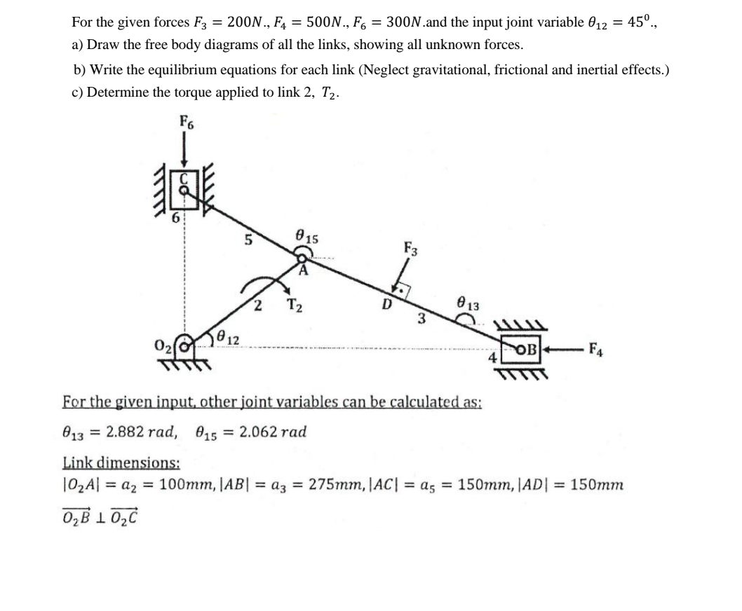 For the given forces F 3 = 2 0 0 N . , F 4 = 5 0