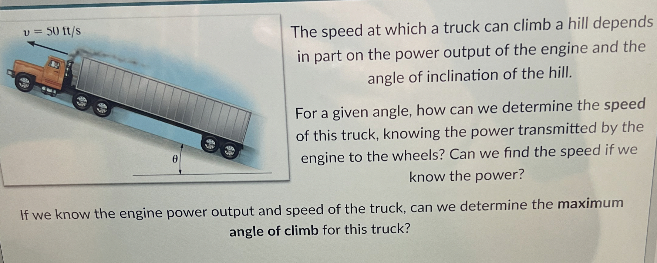 The speed at which a truck can climb a hill