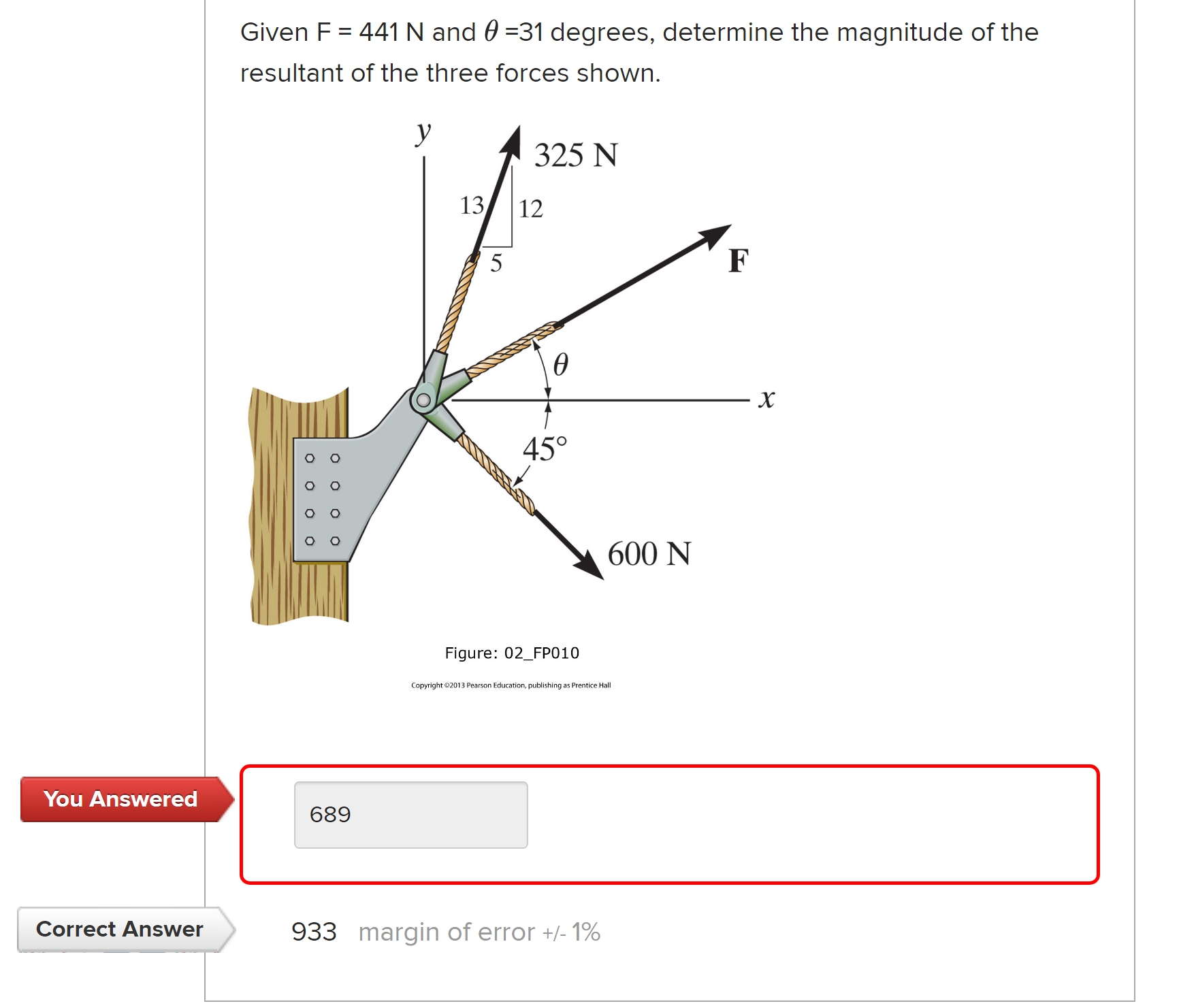 Given F = 4 4 1 N and = 3 1 degrees, determine