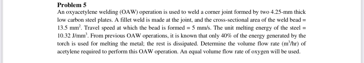 Problem 5 An oxyacetylene welding ( OAW )