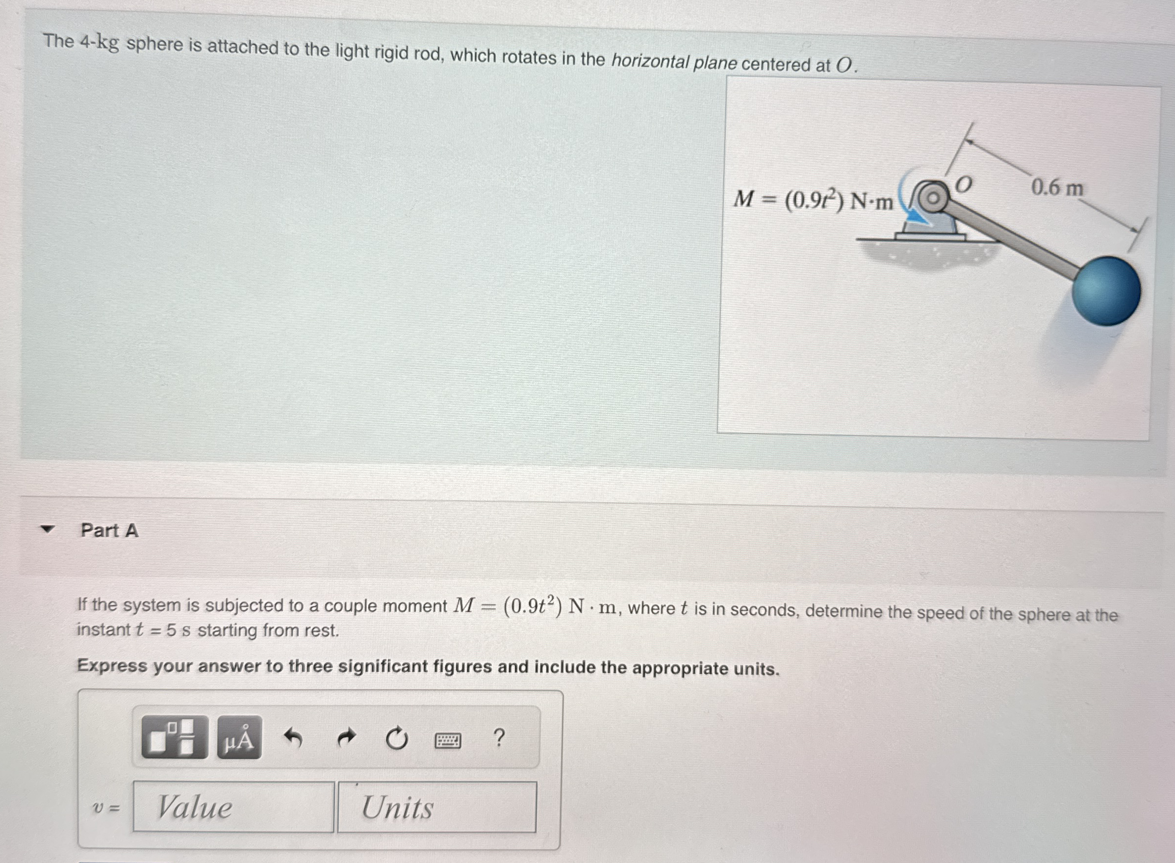 The 4 - kg sphere is attached to the light rigid