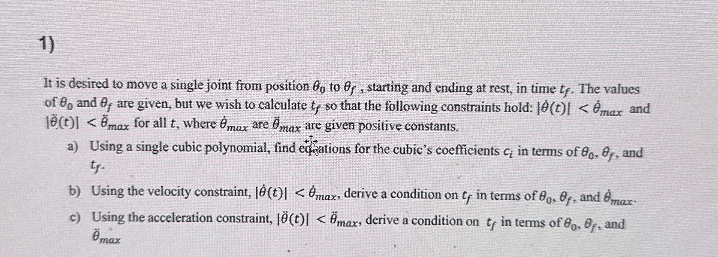 It is desired to move a single joint from
