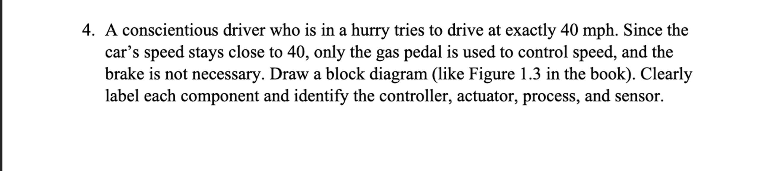 A conscientious driver who is in a hurry tries to