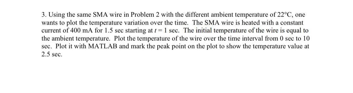 Using the same SMA wire in Problem 2 with the