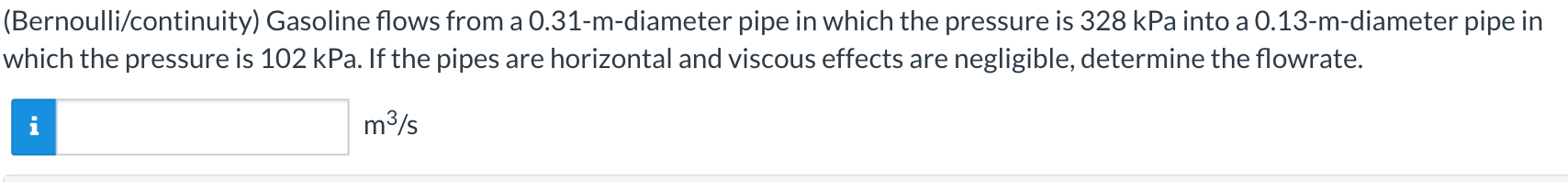 ( Bernoulli / continuity ) Gasoline flows from a