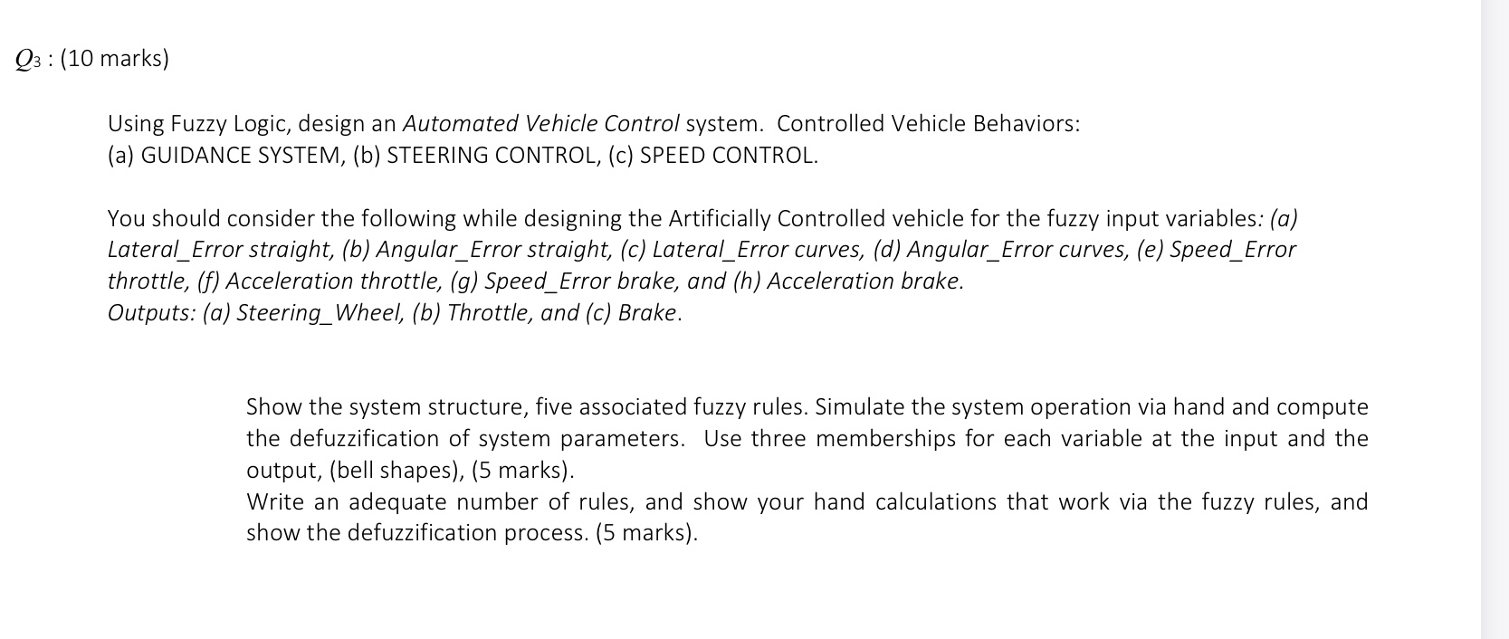 Q 3 : ( 1 0 marks ) Using Fuzzy Logic, design an