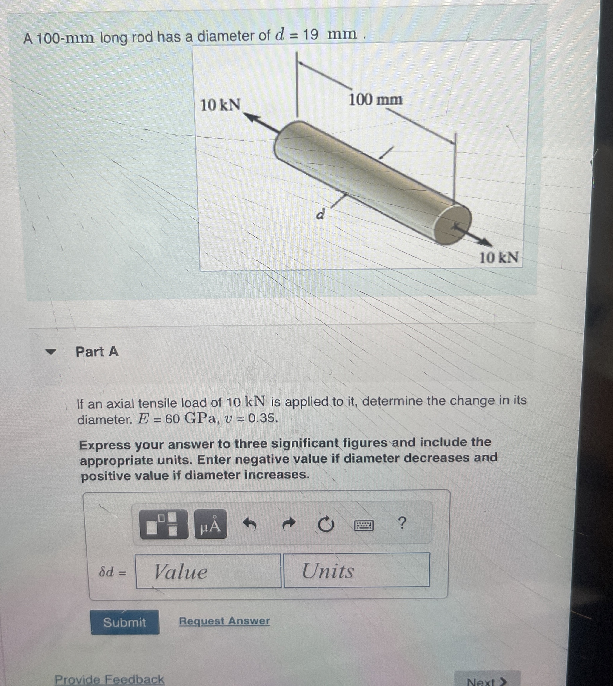 A 1 0 0 - m m long rod has a diameter of d = 1 9