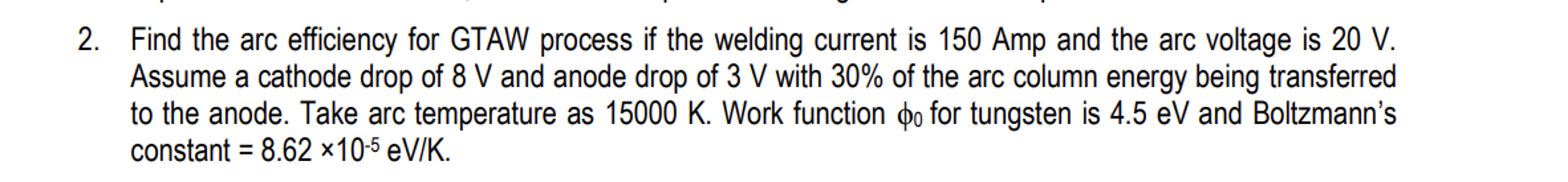 Find the arc efficiency for GTAW process if the