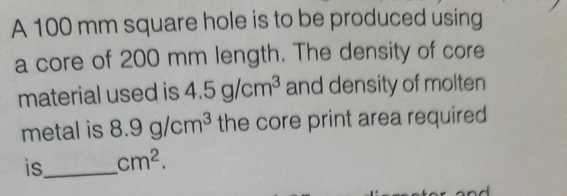 A 1 0 0 mm square hole is to be produced using a